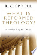 What Is Reformed Theology Understanding The Basics Rc Sproul