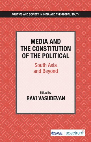 Media And The Constitution Of The Political Vasudevan Ravi
