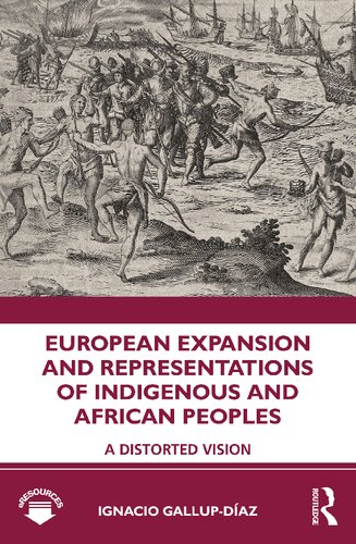 European Expansion And Representations Of Indigenous And African Peoples A Distorted Vision Ignacio Gallupdaz
