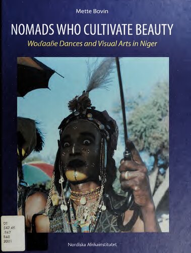Nomads Who Cultivate Beauty Wodaabe Dances And Visual Arts In Niger Mette Bovin