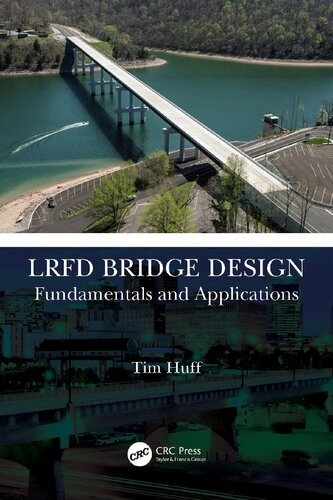 Lrfd Bridge Design Fundamentals And Applications Tim Huff