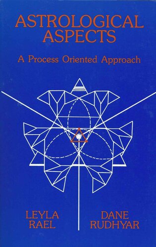 Astrological Aspects A Process Oriented Approach Rudhyar Series Dane Rudhyar Leyla Rael