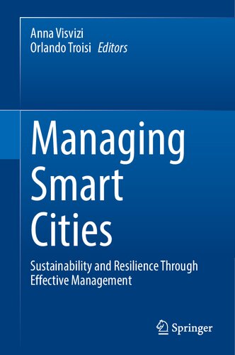 Managing Smart Cities Sustainability And Resilience Through Effective Management Anna Visvizi