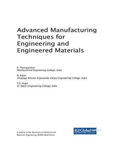 Advanced Manufacturing Techniques For Engineering And Engineered Materials R Thanigaivelan Muthayammal Engineering College