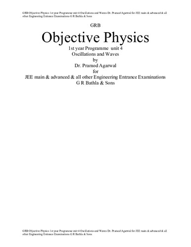 Grb Objective Physics 1st Year Programme Class 11 Unit 4 Oscillations And Waves Dr Pramod Agarwal For Jee Main Advanced All Other Engineering Entrance Examinations G R Bathla Sons Dr Pramod Agarwal