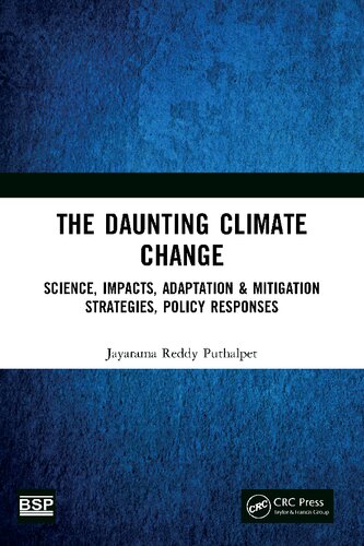 The Daunting Climate Change Science Impacts Adaptation Mitigation Strategies Policy Responses Jayarama Reddy Puthalpet