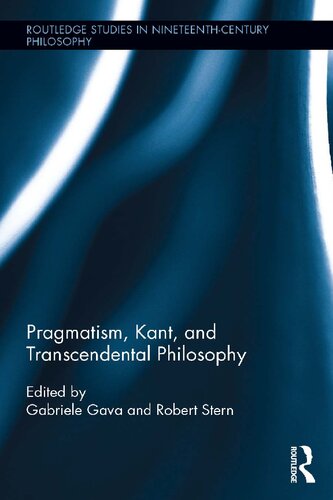 Pragmatism Kant And Transcendental Philosophy 1st Edition Gabriele Gava Editor