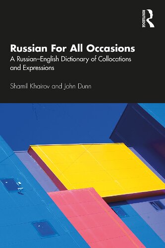 Russian For All Occasions A Russianenglish Dictionary Of Collocations And Expressions 1st Edition Shamil Khairov
