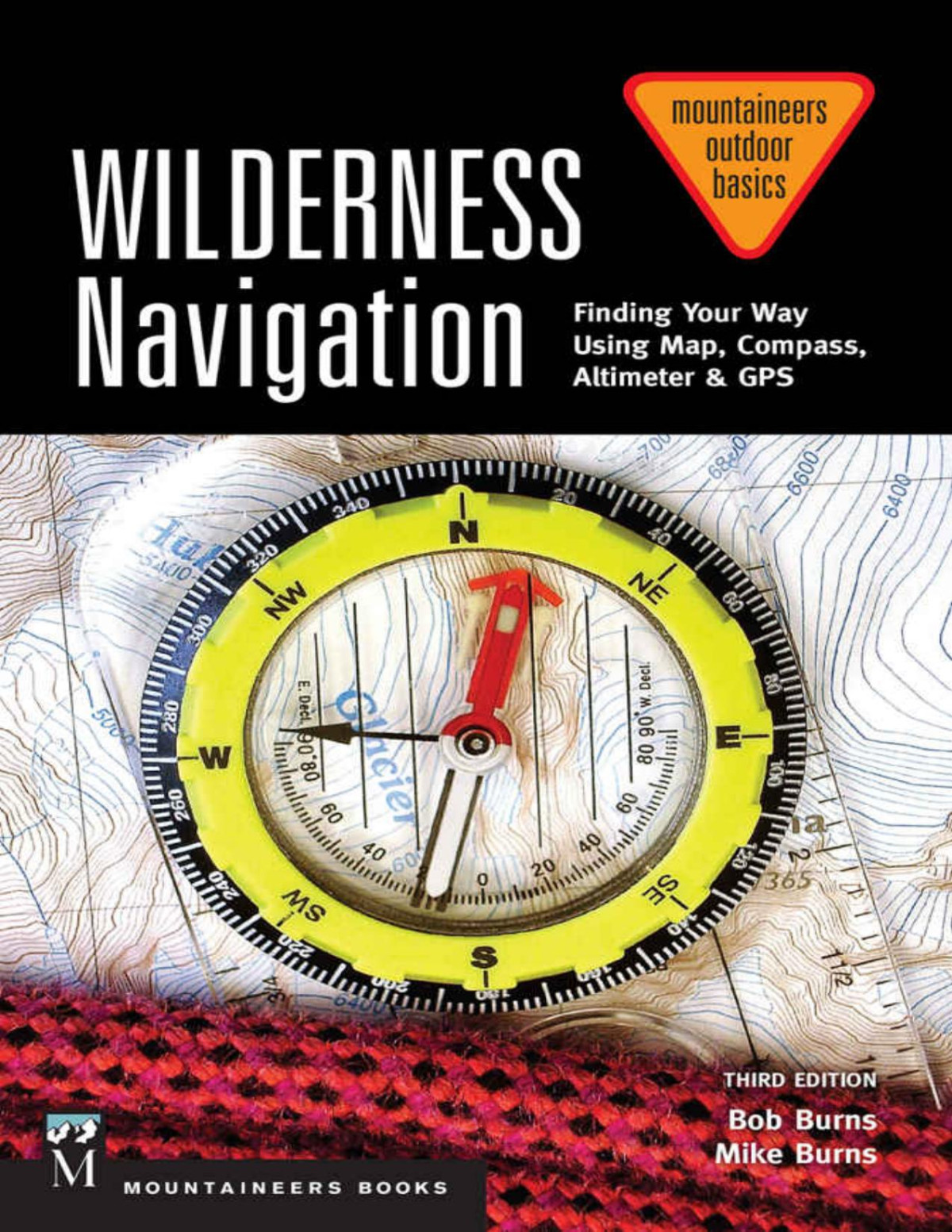 Wilderness Navigation Finding Your Way Using Map Compass Altimeter Gps Bob Burns Mike Burns