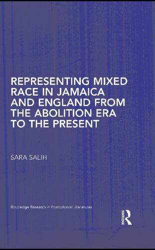 Representing Mixed Race In Jamaica And England From The Abolition Era To The Present Sara Salih