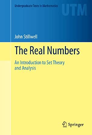 The Real Numbers John Stillwell
