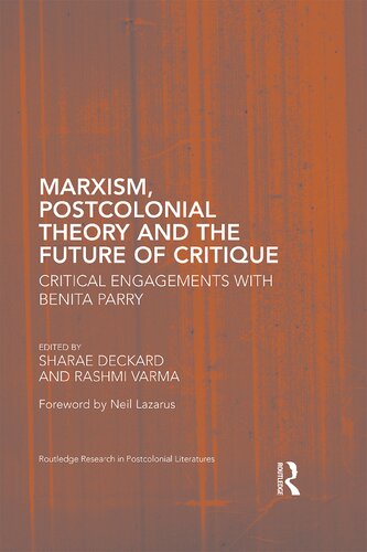 Marxism Postcolonial Theory And The Future Of Critique Critical Engagements With Benita Parry 1st Edition Sharae Deckard