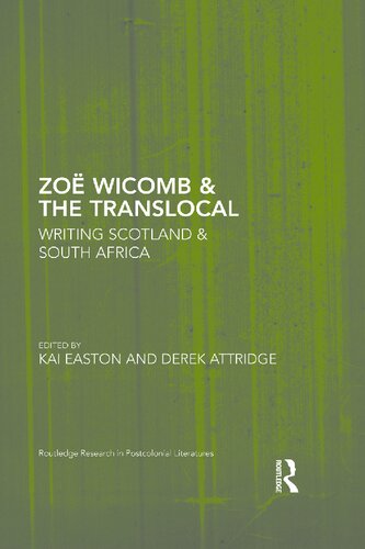 Zo Wicomb The Translocal Writing Scotland South Africa 1st Edition Kai Easton Editor