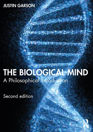 The Biological Mind A Philosophical Introduction 2nd Edition Justin Garson