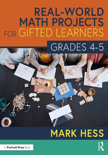 Realworld Math Projects For Gifted Learners Grades 45 Mark Hess