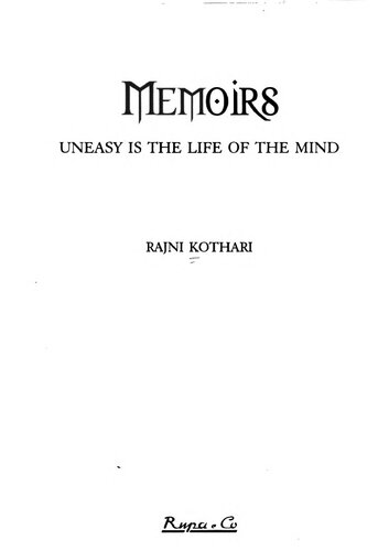 Memoirs Uneasy Is The Life Of The Mind 1st Edition Rajni Kothari