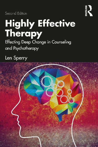 Highly Effective Therapy Effecting Deep Change In Counseling And Psychotherapy 2nd Edition Len Sperry