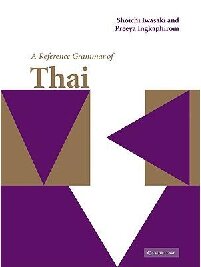 A Reference Grammar Of Thai Shoichi Iwasaki Preeya Ingkaphirom Horie