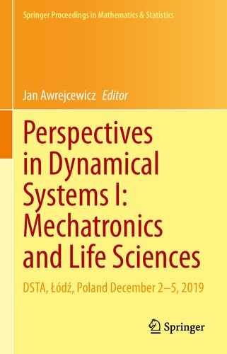 Perspectives In Dynamical Systems I Mechatronics And Life Sciences Dsta D Poland December 25 2019 Springer Proceedings In Mathematics Statistics 362 1st Ed 2022 Jan Awrejcewicz Editor