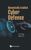 Dynamically Enabled Cyber Defense Lin Yang Quan Yu