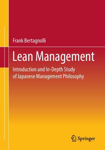 Lean Management Introduction And Indepth Study Of Japanese Management Philosophy 1st Ed 2022 Frank Bertagnolli
