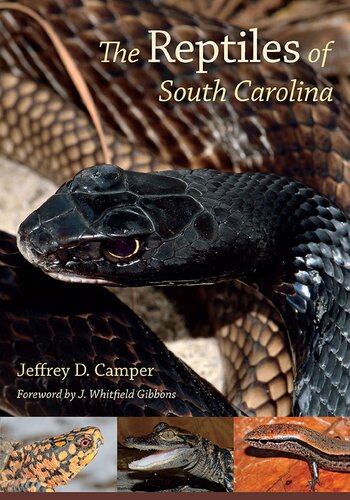The Reptiles Of South Carolina Foreword By J Whitfield Gibbons Jeffrey D Camper