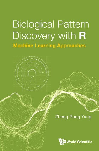 Biological Pattern Discovery With R Machine Learning Approaches Zheng Rong Yang
