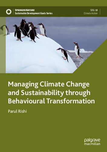 Managing Climate Change And Sustainability Through Behavioural Transformation Parul Rishi