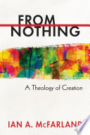 From Nothing A Theology Of Creation Ian Alexander Mcfarland