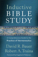 Inductive Bible Study A Comprehensive Guide To The Practice Of Hermeneutics Reprint Bauer