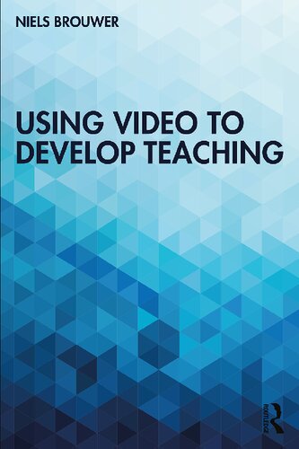Using Video To Develop Teaching Niels Brouwer
