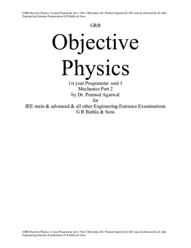 Grb Objective Physics 1st Year Programme Class 11 Unit 1 Mechanics Part 2 Dr Pramod Agarwal For Jee Main Advanced All Other Engineering Entrance Examinations G R Bathla Sons Dr Pramod Agarwal