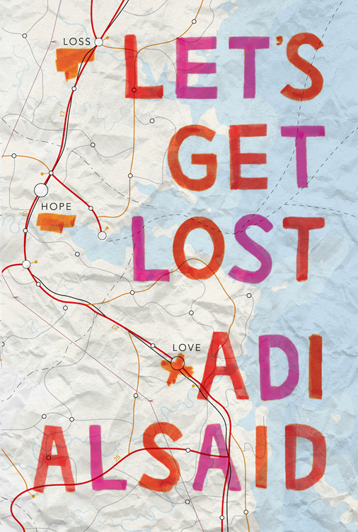 Lets Get Lost Adi Alsaid