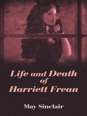 Life And Death Of Harriett Frean May Sinclair