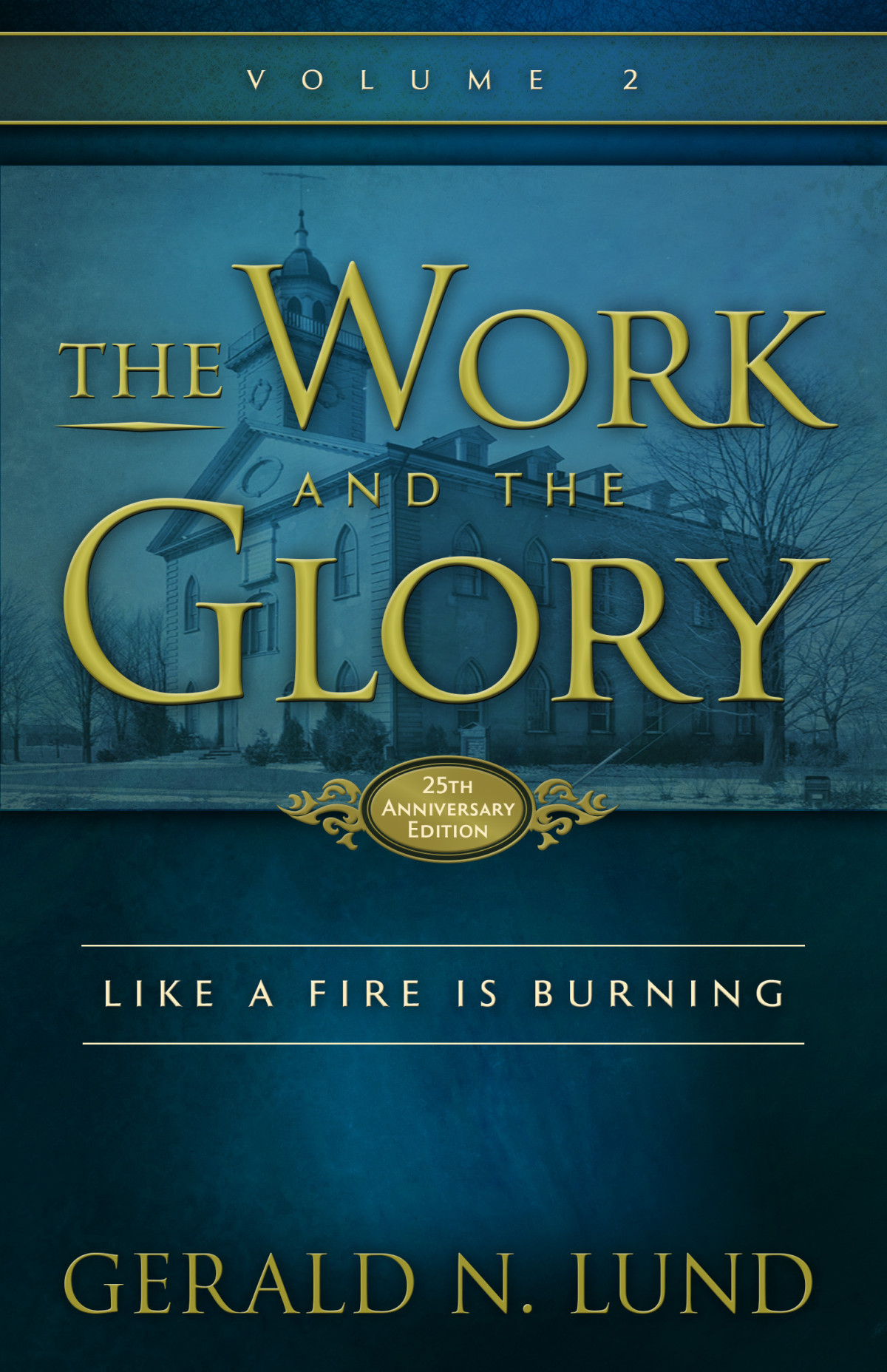 Like A Fire Is Burning Gerald N Lund