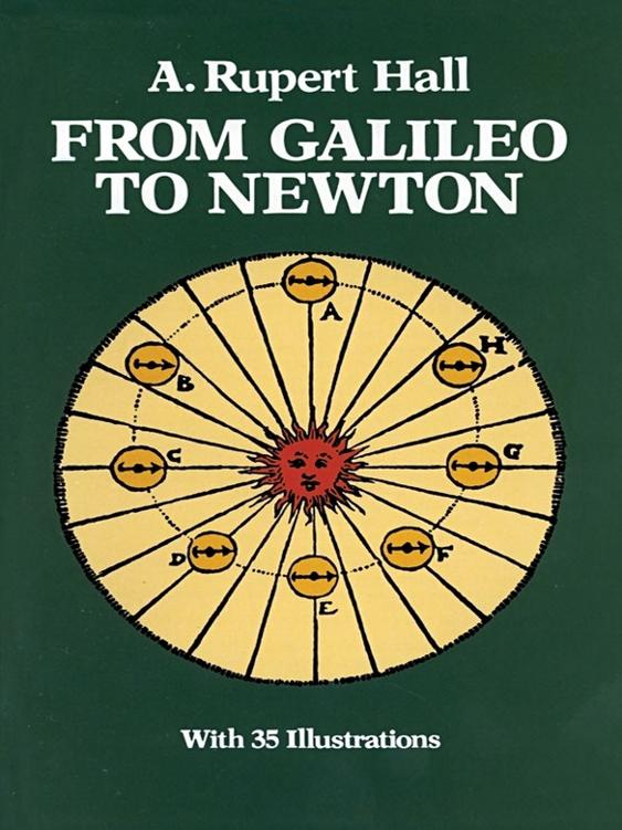 From Galileo To Newton A Rupert Hall