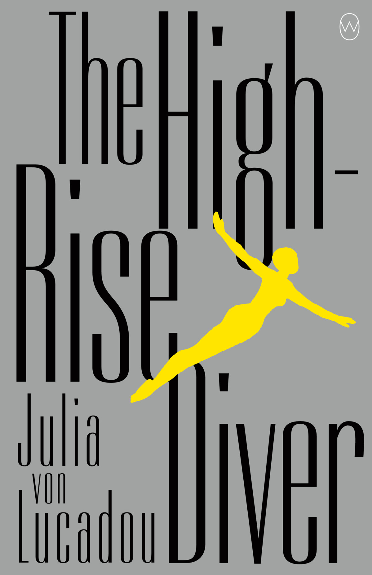 The Highrise Diver Julia Von Lucadou