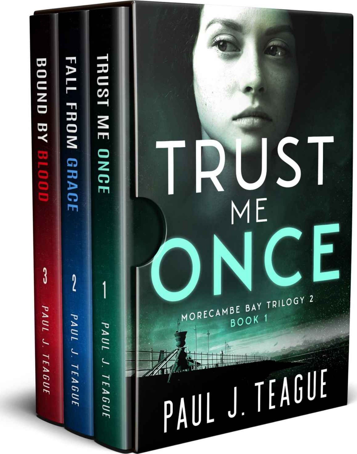 Morecambe Bay Trilogy 2 Trust Me Once Fall From Grace Bound By Blood The Second Trilogy In One Collection Paul J Teague