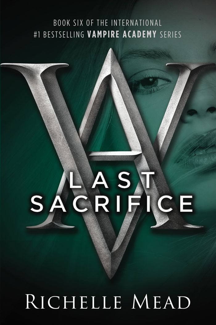 Last Sacrifice A Vampire Academy Novel Richelle Mead