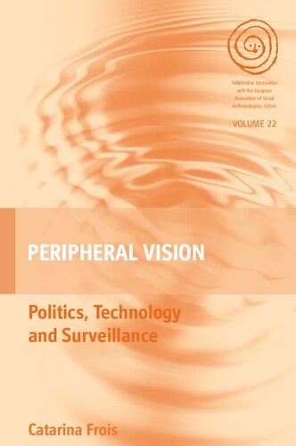 Peripheral Vision Politics Technology And Surveillance 1st Edition Catarina Frois