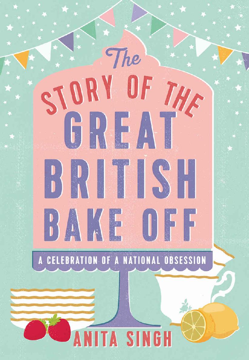 The Story Of The Great British Bake Off Anita Singh