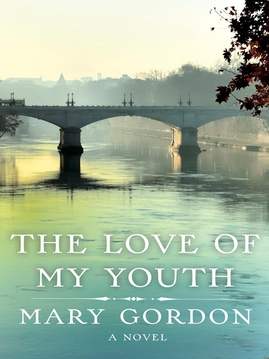 The Love Of My Youth Mary Gordon