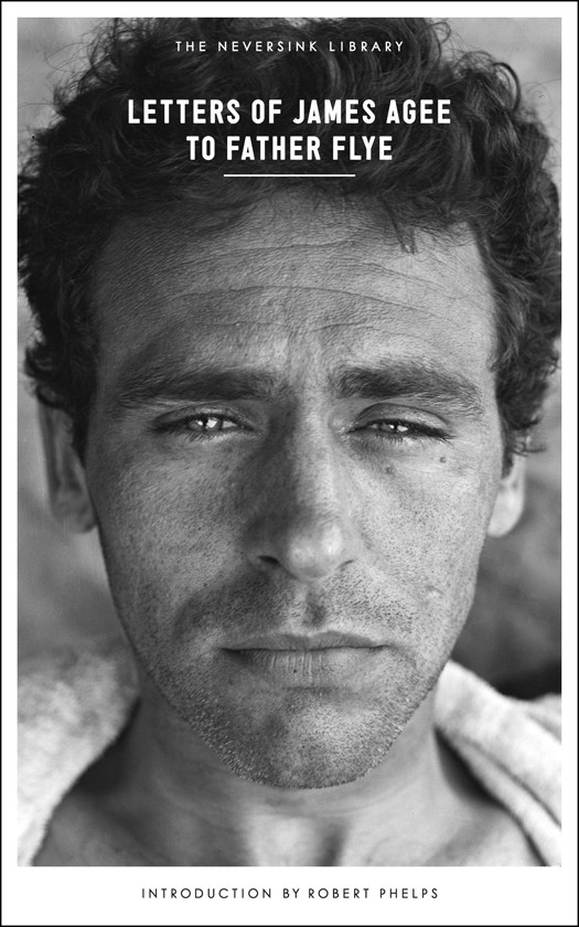 Letters Of James Agee To Father Flye James Agee