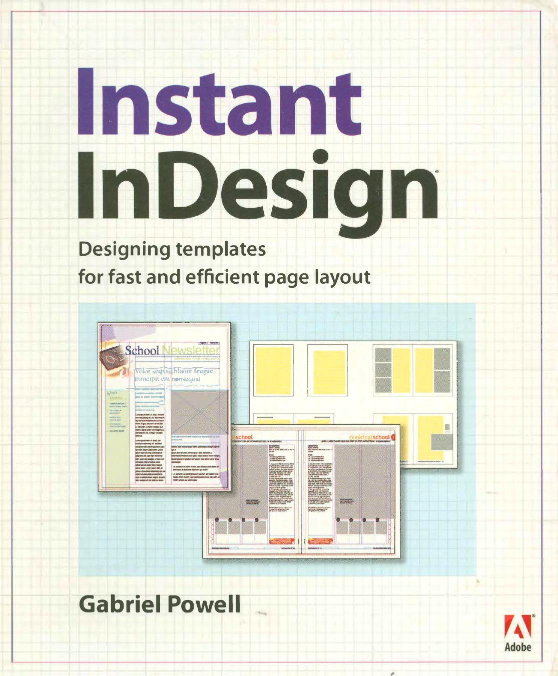 Instant Indesign Designing Templates For Fast And Efficient Page Layout Gabriel Powell
