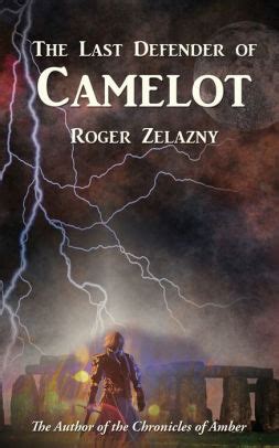 The Last Defender Of Camelot Reprint Roger Zelazny