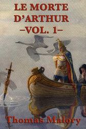 Le Morte Darthur Volume 1 Thomas Malory