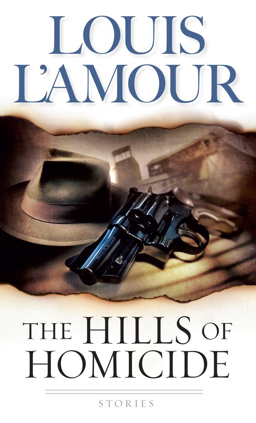The Hills Of Homicide Louis Lamour