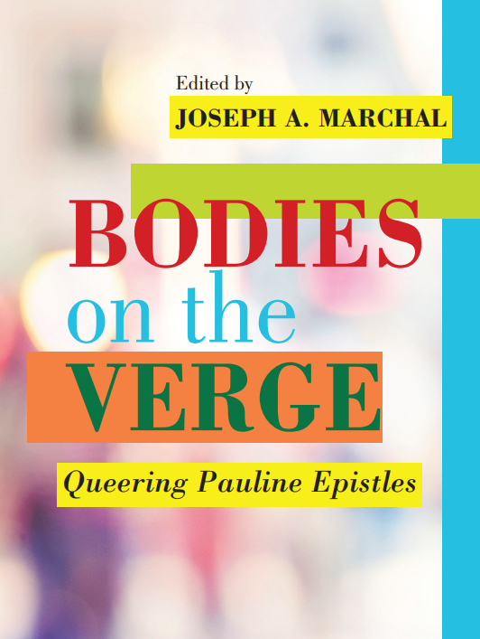 Bodies On The Verge Queering Pauline Epistles Semeia Studies 1st Edition Joseph A Marchal