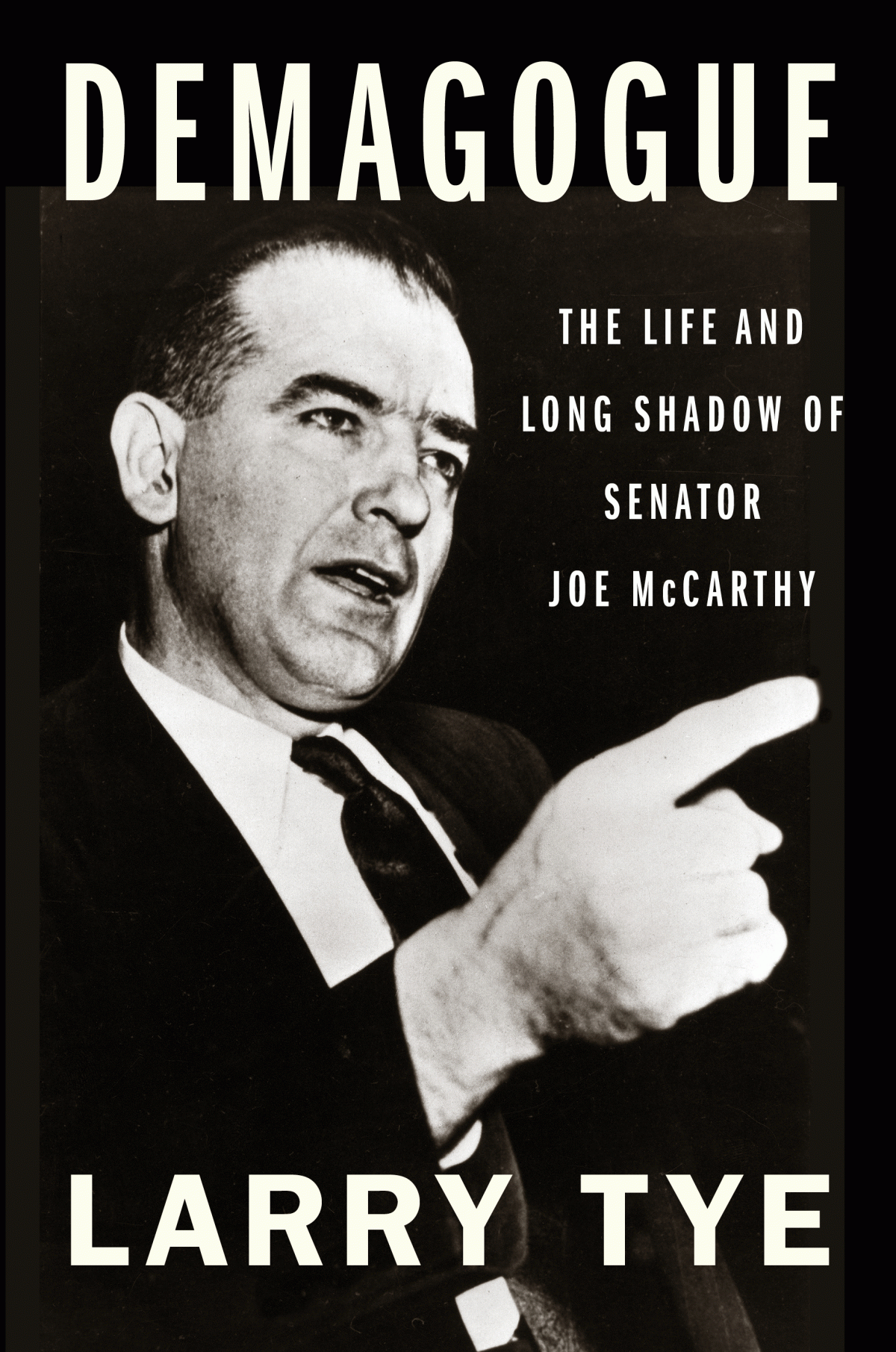 Demagogue The Life And Long Shadow Of Senator Joe Mccarthy Illustrated Tye