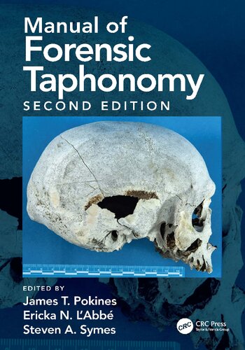 Manual Of Forensic Taphonomy 2nd Edition James T Pokines Steve A Symes